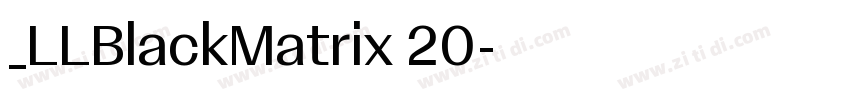 _LLBlackMatrix 20字体转换